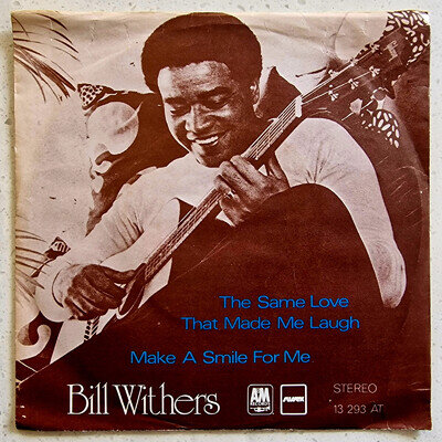 Bill Withers ‎– The Same Love That Made Me Laugh - Rare 1974 German 7" P/S