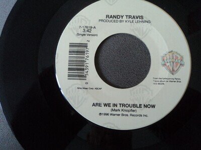RANDY TRAVIS - Are we in trouble now - 7" Single - RARE US press