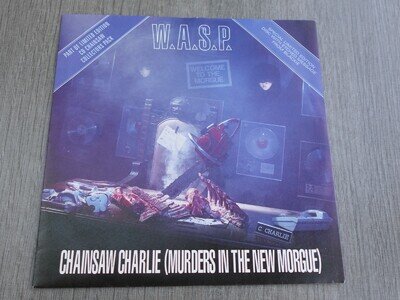 W.A.S.P CHAINSAW CHARLIE 1992 UK 7" LTD ED ETCHED LABELS PLAYS MINT HEAR