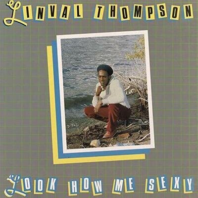 Linval Thompson - Look How Me Sexy