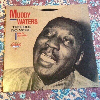 MUDDY WATERS - TROUBLE NO MORE - UK CHESS / MCA RECORDS 1989 - CHICAGO BLUES LP
