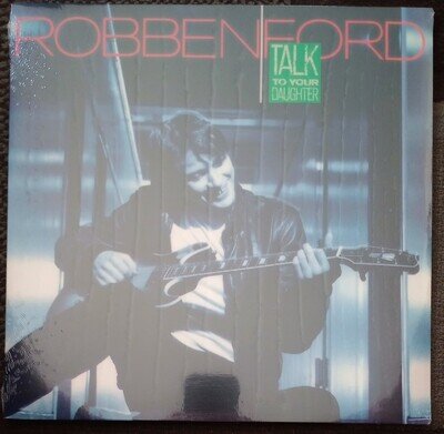 Robben Ford - "Talk To Your Daughter" - 2023 NEW/FACTORY SEALED - 12" LP Vinyl