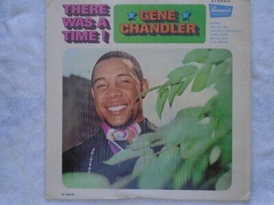 GENE CHANDLER - THERE WAS A TIME - BRUNSWICK STEREO - NORTHERN SOUL