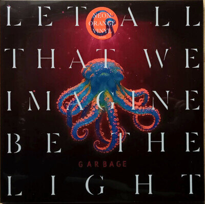 Garbage - Let All That We Imagine Be The Light, Orange Vinyl LP - New & Sealed