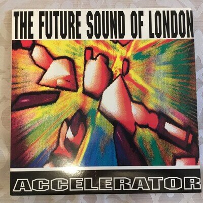 THE FUTURE SOUND OF LONDON - ACCELERATOR - 1992 ISSUE - VG++
