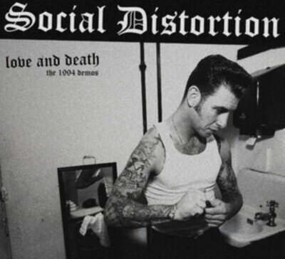Love And Death: The 1994 Demos by Social Distortion (Vinyl 2023)