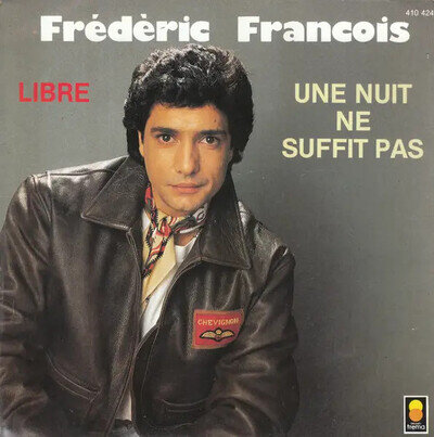 Frédéric François Une Nuit Ne Suffit Pas / Libre 7" Vinyl Single