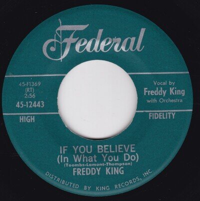 Blues / R&B-Freddy King – If You Believe (In What You Do) / Heads Up - HEAR !!