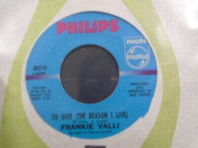 FRANKIE VALLI " TO GIVE [THE REASON I LIVE ] USA PHILIPS EX+ COND. IN Or.SL.