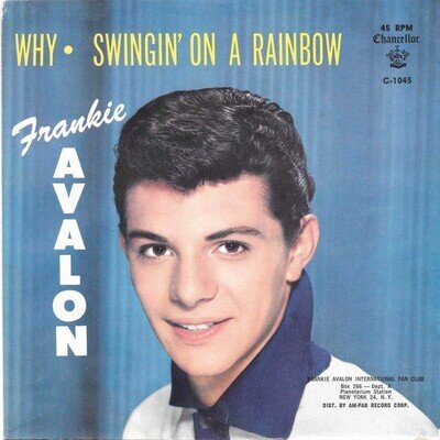 Frankie Avalon - Why / Swingin' On A Rainbow (7", Single)