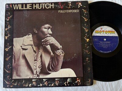 Willie Hutch – Fully Exposed LP [1st US Press] MOTOWN