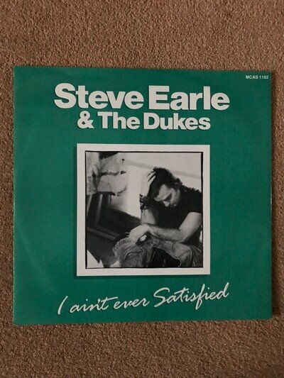 Steve Earle 12"vinyl single I Aint Ever Satisfied 1987 MCA Records vg condition