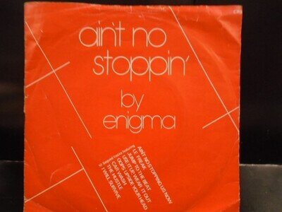 ENIGMA " AIN`T NO STOPPIN` " 7" EX+ COND.IN Or.SL.