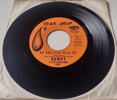 Sunny And The Sunliners - No One Else Will Do. Tear Drop Records 7" Vinyl Single