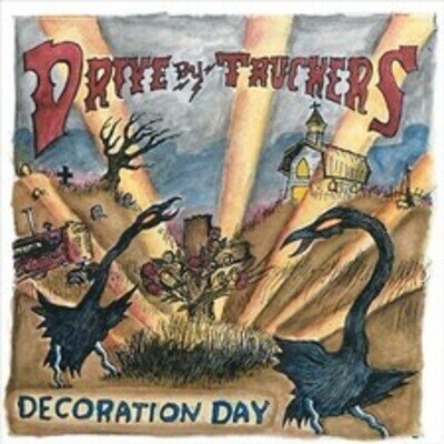 Decoration Day by Drive-by Truckers (Record, 2008)