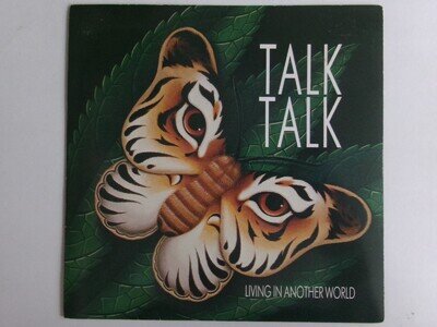 TALK TALK LIVING IN ANOTHER WORLD FOR WHAT IT'S WORTH EMI 5551 80'S POP