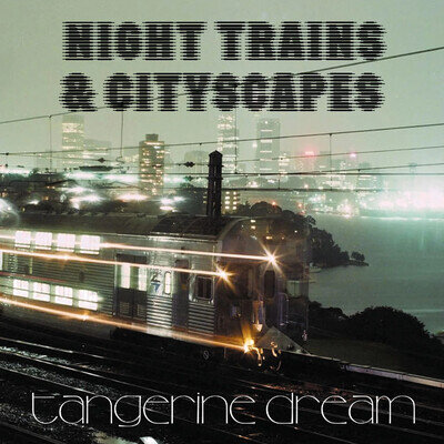 Tangerine Dream | Night Trains And Cityscapes - Rsd 2026 | 12" -