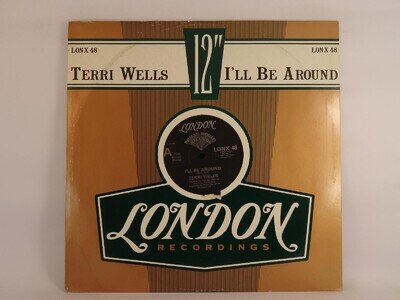 TERRI WELLS I'LL BE AROUND (133) 2 Track 12" Single including Company Sleeve LON