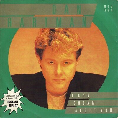 Dan Hartman – I Can Dream About You - 7" Vinyl - 1985 - MCA988 - ACWP - EX/VG