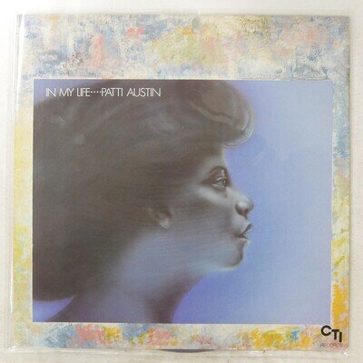 PATTI AUSTIN IN MY LIFE CTI K26P6249 1LP