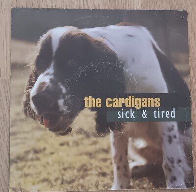 The Cardigans Sick & Tired 7" Vinyl 1994 UK 1st Press