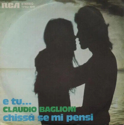 Claudio Baglioni E Tu... / Chissà Se Mi Pensi Vinyl Single 7 Inch RCA Italiana