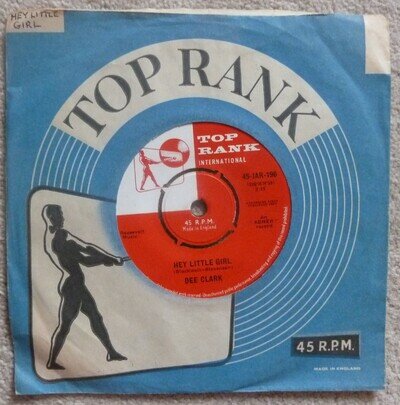 DEE CLARK HEY LITTLE GIRL/ IF IT WASN'T FOR LOVE TOP RANK 1959