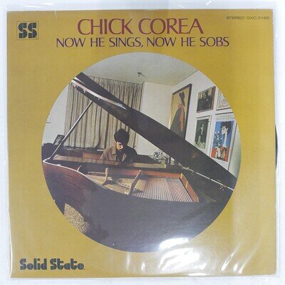 CHICK COREA NOW HE SINGS NOW HE SOBS SOLID STATE GXC3165 1LP