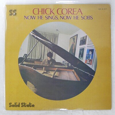CHICK COREA NOW HE SINGS NOW HE SOBS SOLID STATE SR3157 1LP