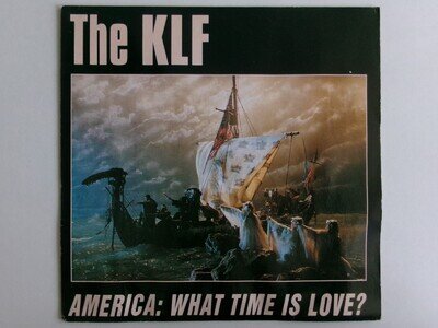 THE KLF AMERICA WHAT TIME IS LOVE ? KLF COMMUNICATIONS KLF USA 4 HOUSE TECHNO