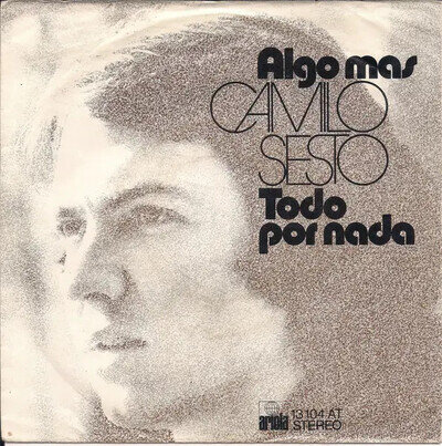 Camilo Sesto Algo Mas / Todo Por Nada Vinyl Single 7-Inch 7'' NEAR MINT Ariola