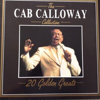 Cab Calloway - The Cab Calloway Collection - 20 Golden Greats