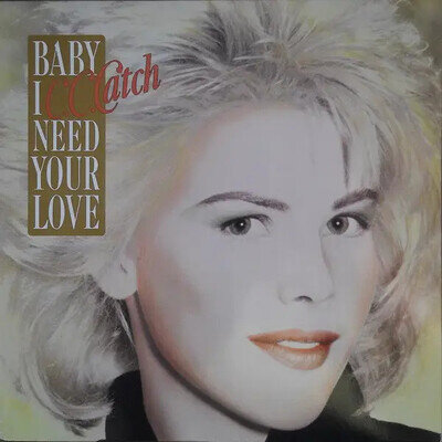 C.C. Catch Baby I Need Your Love 7in Vinyl Single 45 RPM Near Mint Hansa