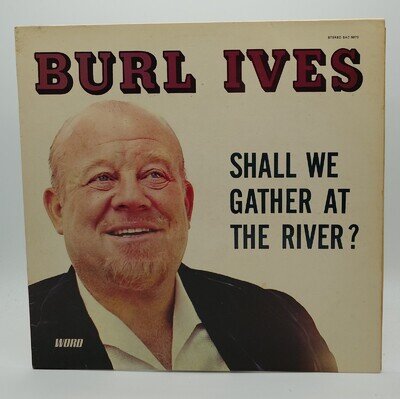 Burl Ives - Shall We Gather At The River? - Music Vinyl Record