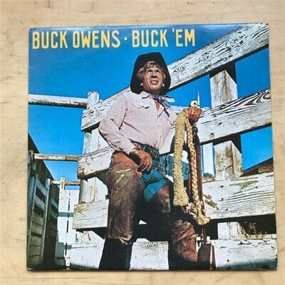 BUCK OWENS BUCK 'EM LP 1976 - NICE COPY - NAME WRITTEN ON BACK COVER UK