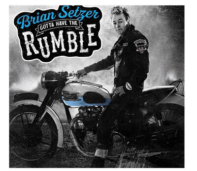 BRIAN SETZER - GOTTA HAVE THE RUMBLE VINYL