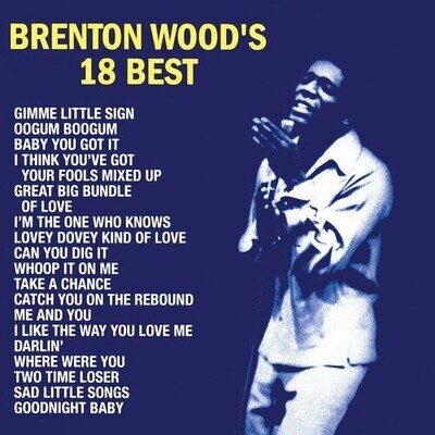Brenton Wood - Brenton Wood's 18 Best [New Vinyl LP]