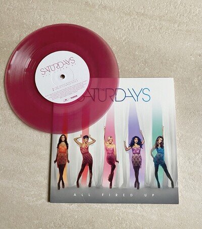 The Saturdays All Fired Up Super Rare 7” Vinyl Single - Limited To 500 Copies