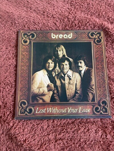 Bread Lost Without Your Love Elektra K52044 Vinyl Record LP Gatefold 1977 33rpm