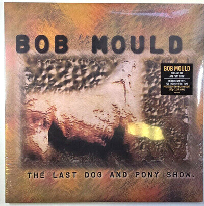 Bob Mould The Last Dog And Pony Show LP Album vinyl record limited 2 x Clear