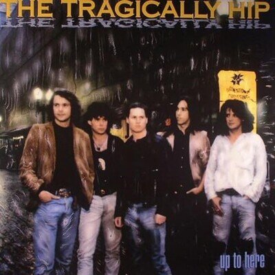 The Tragically Hip Up To Here (Vinyl) (US IMPORT)