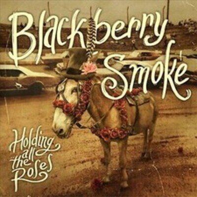 Holding All the Roses by Blackberry Smoke (Record, 2015)