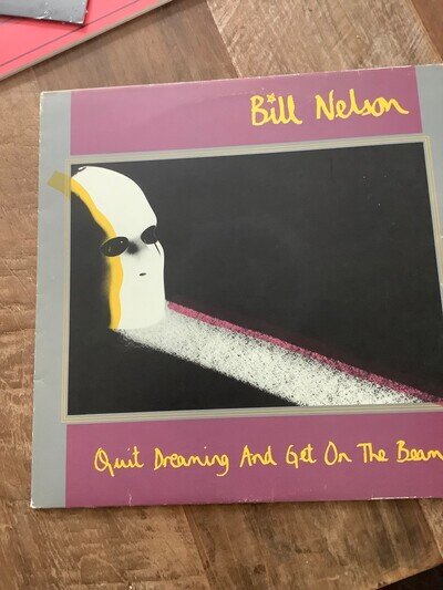 Bill Nelson - Quit Dreaming And Get On The Beam - VG/VG+ (R)