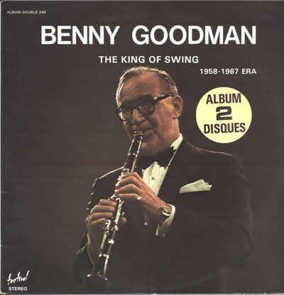Benny Goodman - The King Of Swing 1958-67 Era - Double Vinyl LP - France