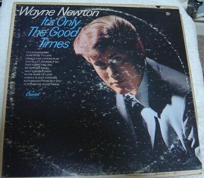 WAYNE NEWTON ITS ONLY THE GOOD TIMES VINYL LP Capitol T2635