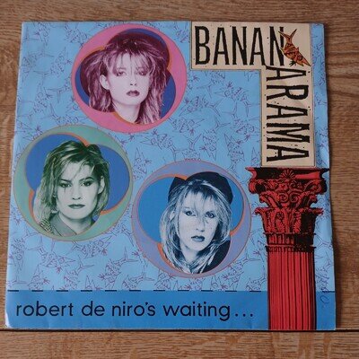 Bananarama Robert de Niro's Waiting 1984 7" Vinyl Record 45rpm