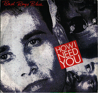 Bad Boys Blue How I Need You Vinyl 7" Single NEAR MINT Coconut