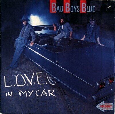 Bad Boys Blue L.O.V.E. In My Car Vinyl Single 7" 45 RPM NEAR MINT Coconut