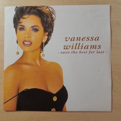 VANESSA WILLIAMS - SAVE THE BEST FOR LAST - 1991 U.S. R&B POP EX/EX VINYL 7"S