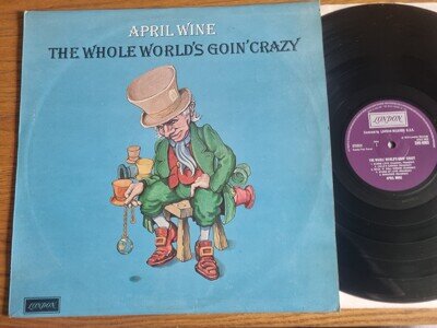 April Wine – The Whole World's Goin' Crazy 1976 LP London Records SHU 8503